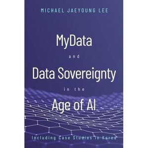 MyData and Data Sovereignty in the Age of AI -- Michael Lee